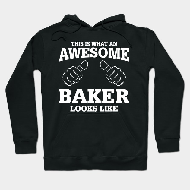 This Is What An Awesome Baker Looks Like Hoodie by SimonL